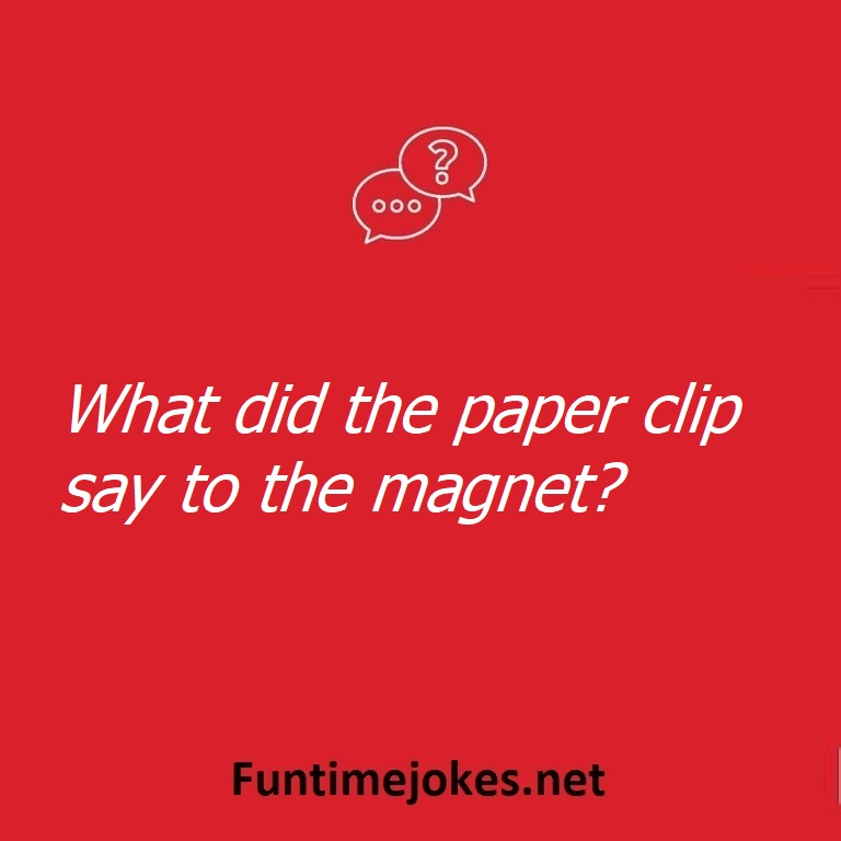 What did the paper clip say to the magnet